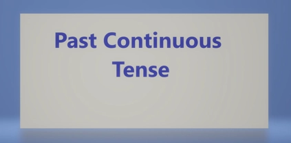 همه چیز در مورد گرامر زمان گذشته استمراری (Past Continuous Tense)